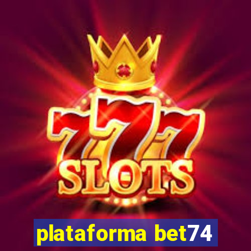 plataforma bet74